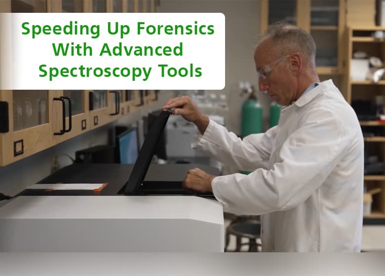 Speeding up forensics with advanced spectroscopy tools