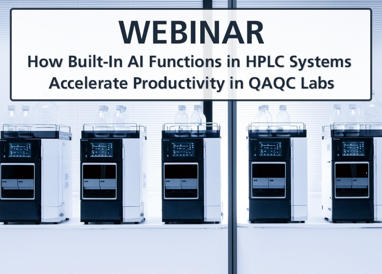 Webinar - How Built-In AI Functions in HPLC Systems Accelerate Productivity in QA/QC Labs