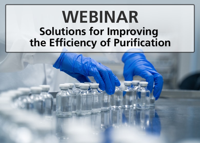 Webinar - Solutions for Improving the Efficiency of Purification