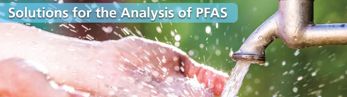 Solutions for the Analysis of PFAS