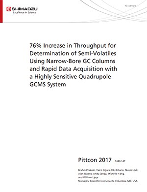 76% Increase in Throughput for Determination of Semi-Volatiles Using Narrow-Bore GC Columns and Rapid Data Acquisition with a Highly Sensitive Quadrupole GCMS System