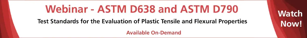 Webinar - Test Standards for the Evaluation of Plastic Tensile and Flexural Properties– ASTM D638 and ASTM D790