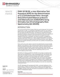 PAM-16130-SSI, a new Alternative Test Procedure (ATP) for the Determination of 2,3,7,8-Substituted Tetra- through Octa-Chlorinated Dibenzo-p-Dioxins and Dibenzofurans (CDDs/CDFs) Using Shimadzu Gas Chromatography Mass Spectrometry (GC-MS/MS)