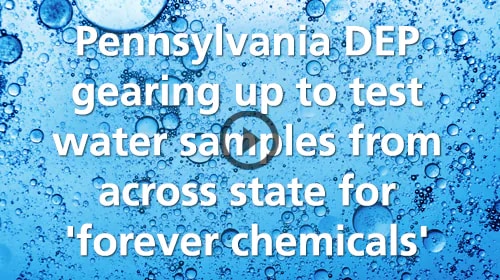 Pennsylvania gearing up to test  water samples across the state for forever chemicals