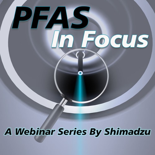 PFAS in Focus Webinar Series