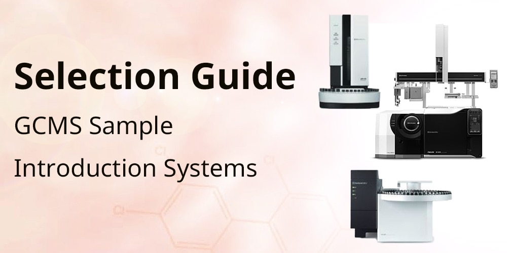 GCMS Sample Introduction Systems Selection Guide