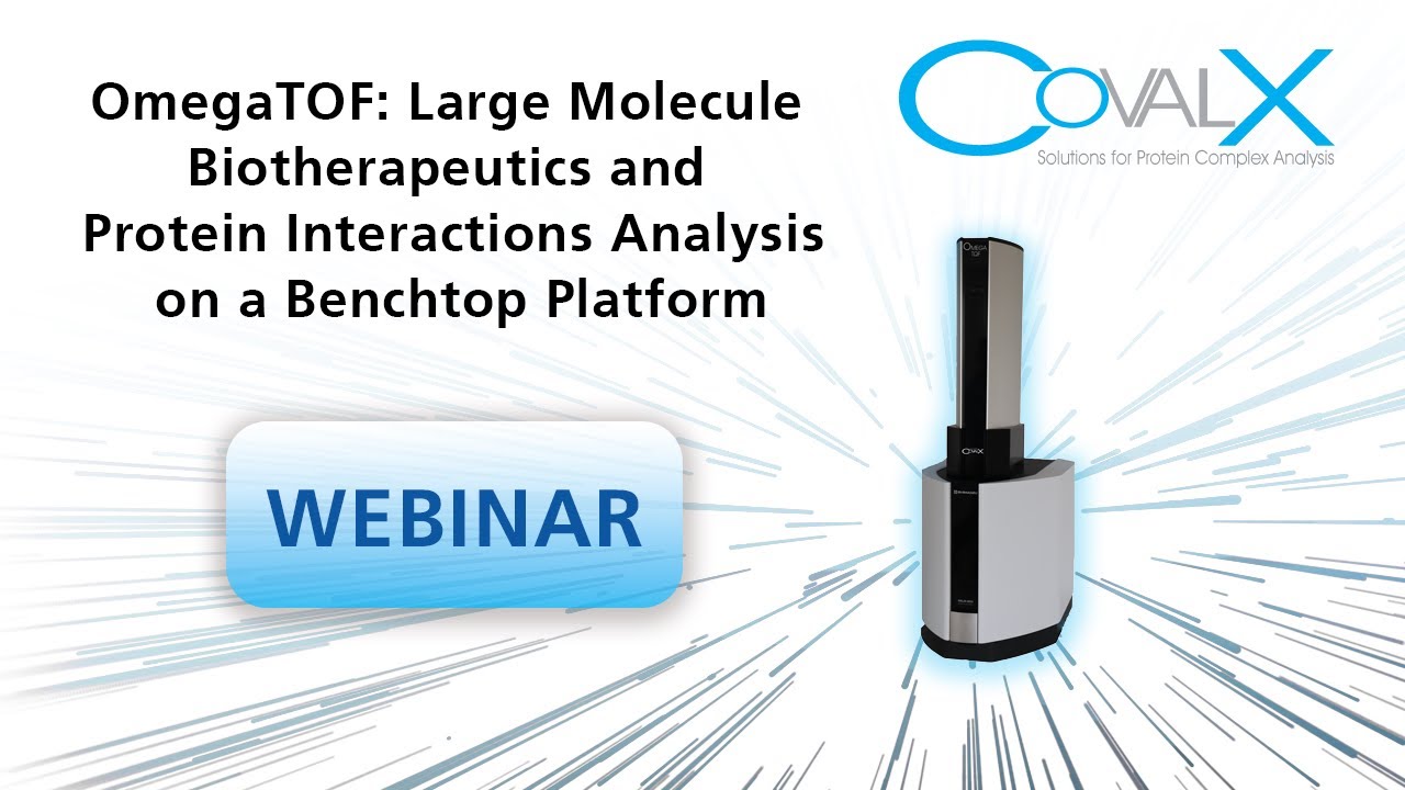 Webinar - OmegaTOF: Large Molecule Biotherapeutics and Protein Interactions Analysis on a Benchtop Platform