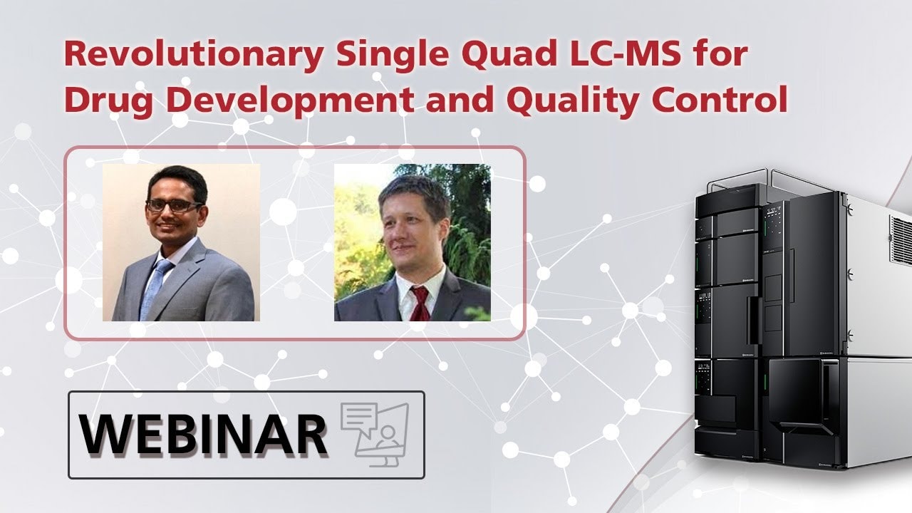 Webinar - Revolutionary Single Quad LC-MS for Drug Development and Quality Control