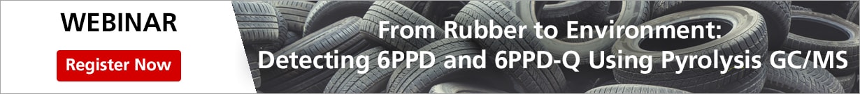 Webinar - From Rubber to Environment: Detecting 6PPD and 6PPD-Q Using Pyrolysis GC/MS