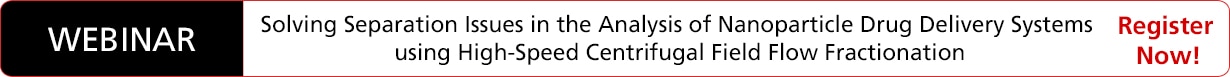 Webinar - Solving Separation Issues in the Analysis of Nanoparticle Drug Delivery Systems using High-Speed Centrifugal Field Flow Fractionation