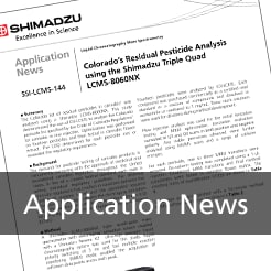  Colorado’s Residual Pesticide Analysis using the Shimadzu Triple Quad LCMS-8060NXlove Box System